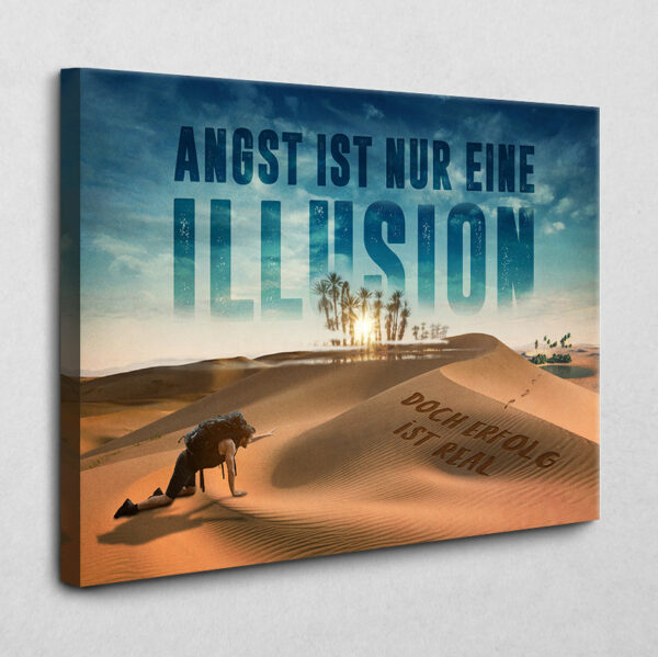 BE100 Angst ist nur eine Illusion 40 x 30 cm