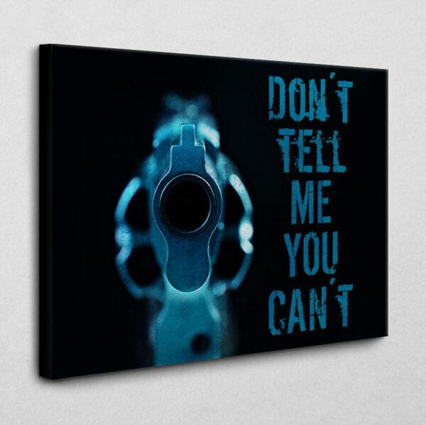 BE100 Don't tell me you can't 40 x 30 cm