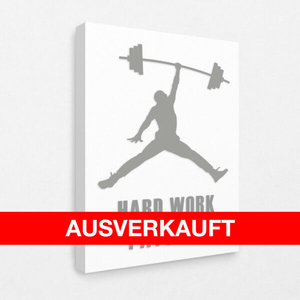 BE100 Hard work pays off (Gym Edition white) 40 x 30 cm